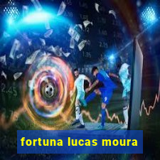 fortuna lucas moura